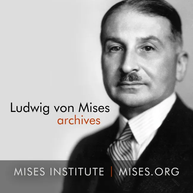 Ludwig von Mises Audio Archives